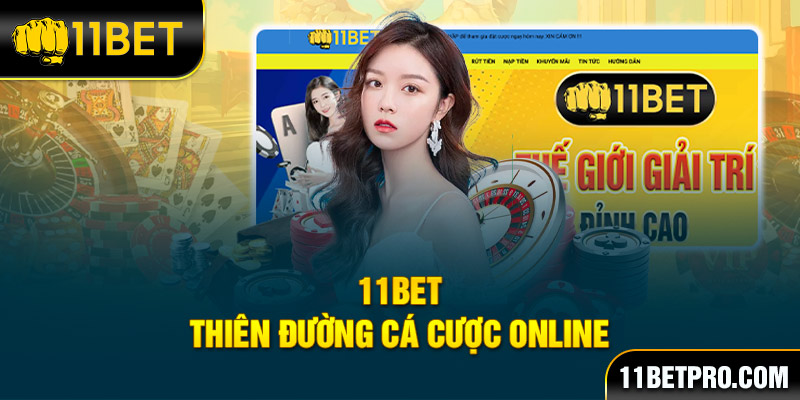 11bet thiên đường cá cược online