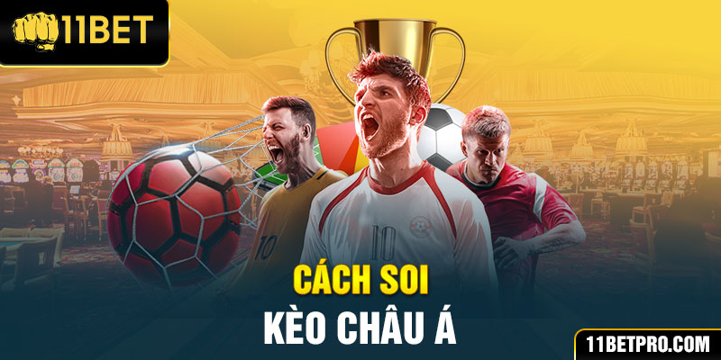 Cách soi kèo Châu Á