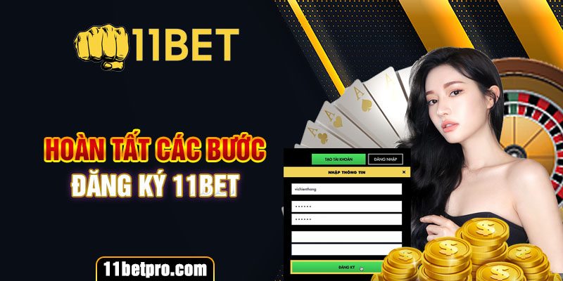 Hoàn tất các bước đăng ký 11bet