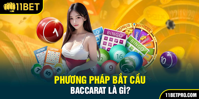 Khái niệm cơ bản của phương pháp bắt cầu Baccarat