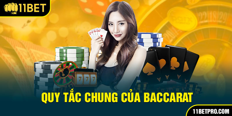 Quy luật chung của cách đánh bài Baccarat